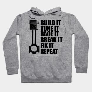 Drag Racing - Built it tune it race it break it fix it repeat Hoodie